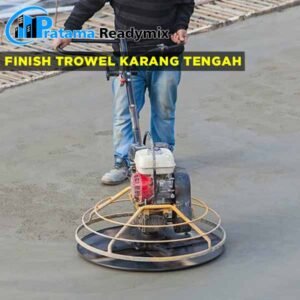 Harga Finish Trowel Beton Karangtengah