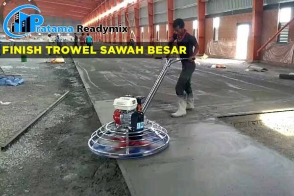 Harga Jasa Trowel Beton Sawah Besar